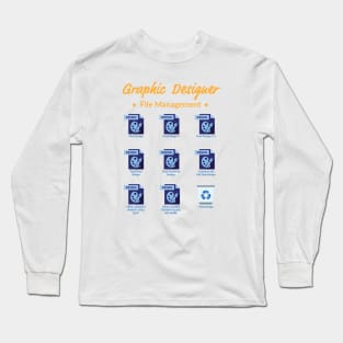 Graphic Designer File Management Long Sleeve T-Shirt